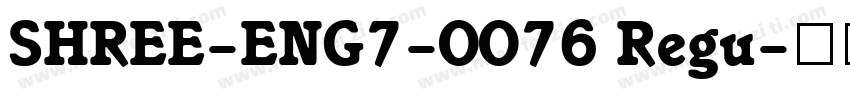 SHREE-ENG7-0076 Regu字体转换